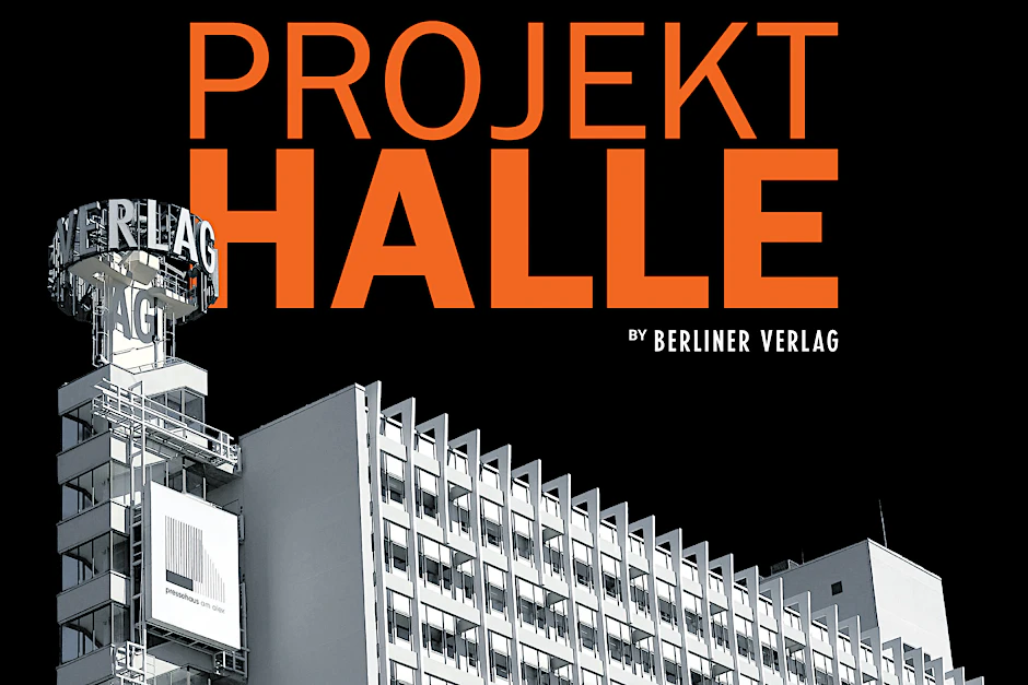 Projekt „Halle“: Die Osterweiterung des Berliner Verlages