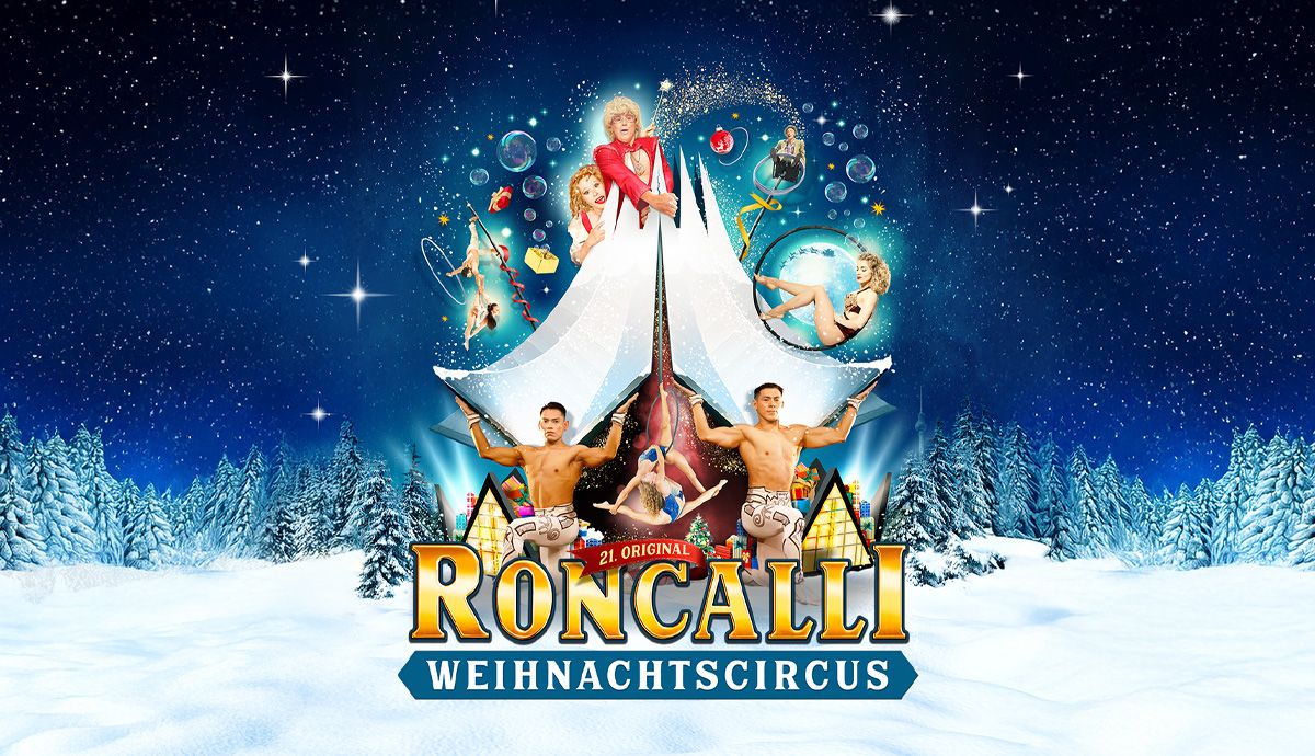 21. Roncalli Weihnachtscircus: Traumwelt aus Poesie und Nostalgie. Tickets!