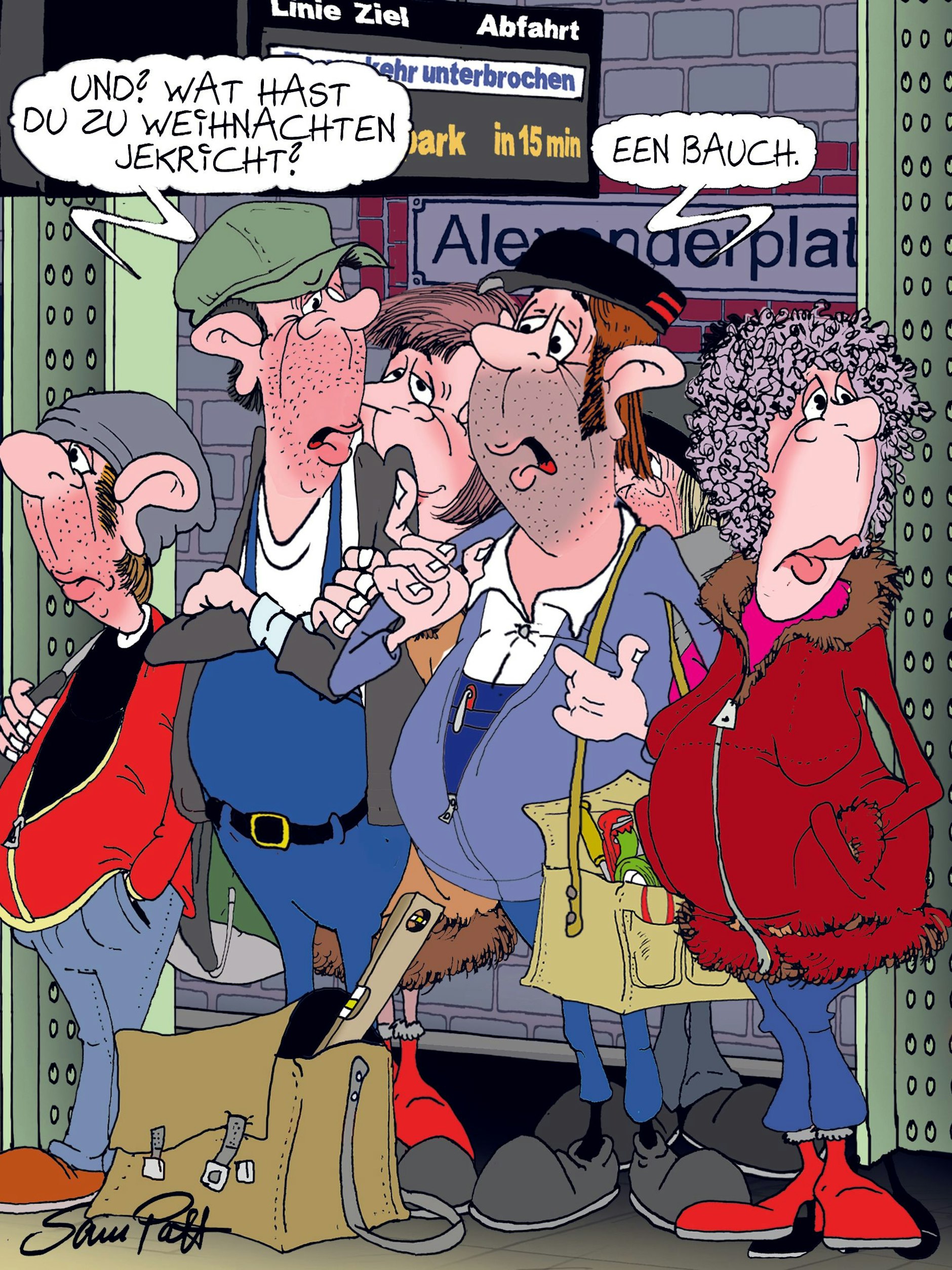 Auch heute gibt es in unserer Rubrik Witz des Tages für Sie den Cartoon des Tages von unserem Zeichner Sam Paff aus Berlin.