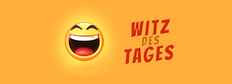 Der Witz des Tages unterhält Sie jeden Tag bestens – und schickt Sie mit Humor in den Tag.