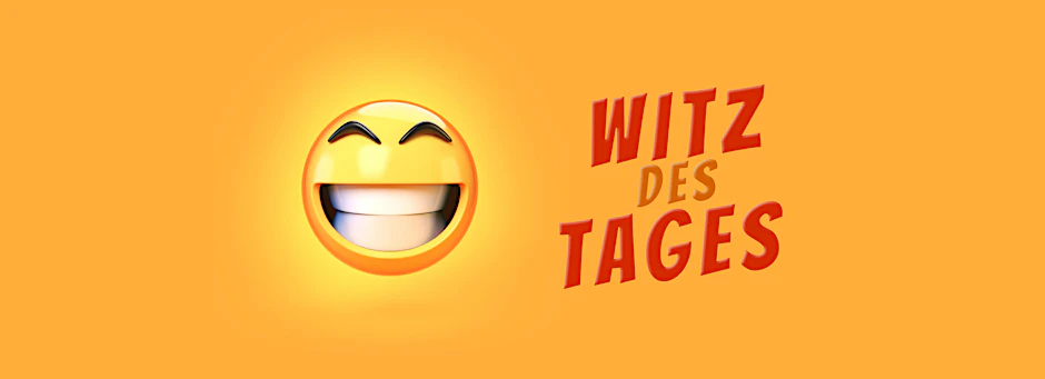 Heute schon gelächelt? Unsere Rubrik Witz des Tages hilft Ihnen garantiert dabei.