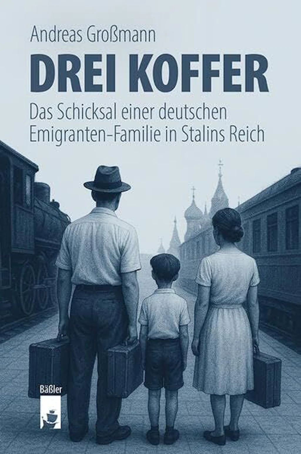 Drei Koffer&nbsp;– das Schicksal einer deutschen Emigranten-Familie in Stalins Reich